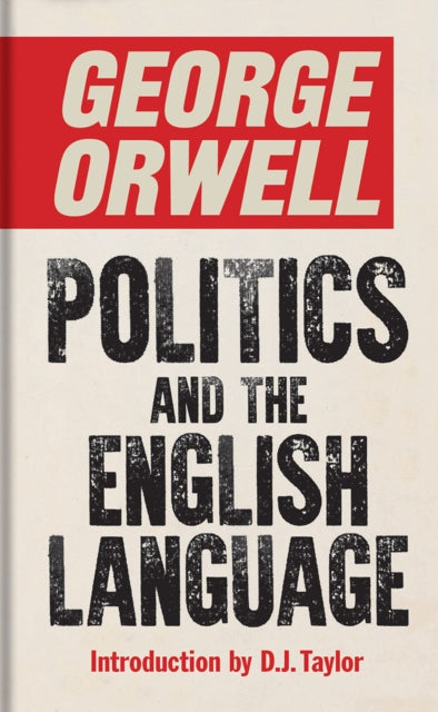 Book cover of: Politics and the English Language. By: George Orwell