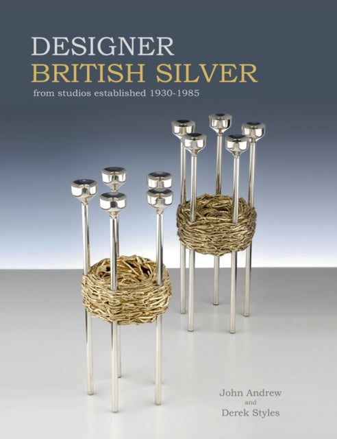 Book cover of: Designer British Silver. By: John Andrew