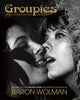 Book cover of: Groupies and Other Electric Ladies. By: Baron Wolman