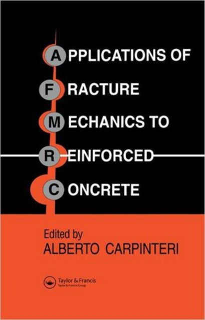 Book cover of: Applications of Fracture Mechanics to Reinforced Concrete. By: A. Carpinteri