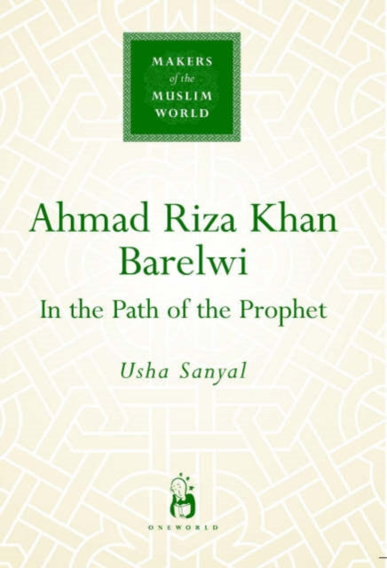 Book cover of: Ahmad Riza Khan Barelwi. By: Usha Sanyal