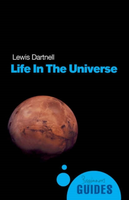 Book cover of: Life in the Universe. By: Lewis Dartnell