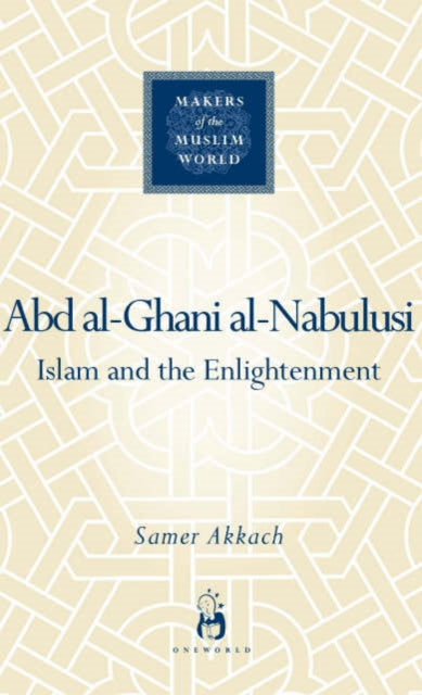 Book cover of: 'Abd al-Ghani al-Nabulusi. By: Samer Akkach