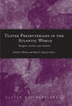 Book cover of: Ulster Presbyterians in the Atlantic World