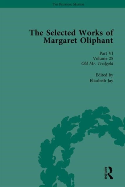 Book cover of: Selected Works of Margaret Oliphant, Part VI. By: Joanne Shattock