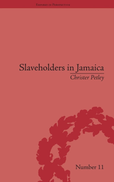 Book cover of: Slaveholders in Jamaica. By: Christer Petley