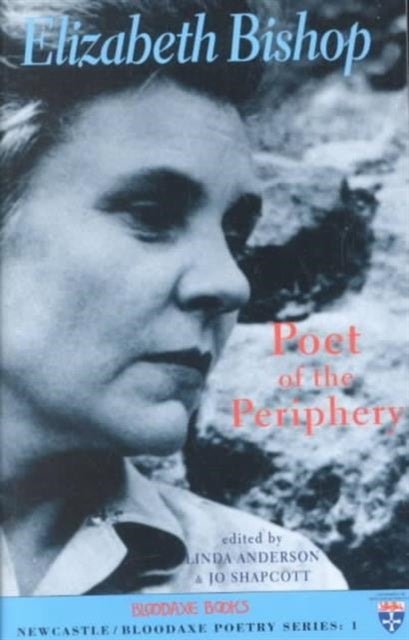 Book cover of: Elizabeth Bishop: Poet of the Periphery