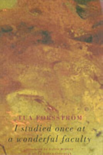 Book cover of: I Studied Once at a Wonderful Faculty. By: Tua Forsström