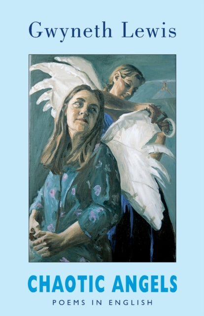 Book cover of: Chaotic Angels. By: Gwyneth Lewis