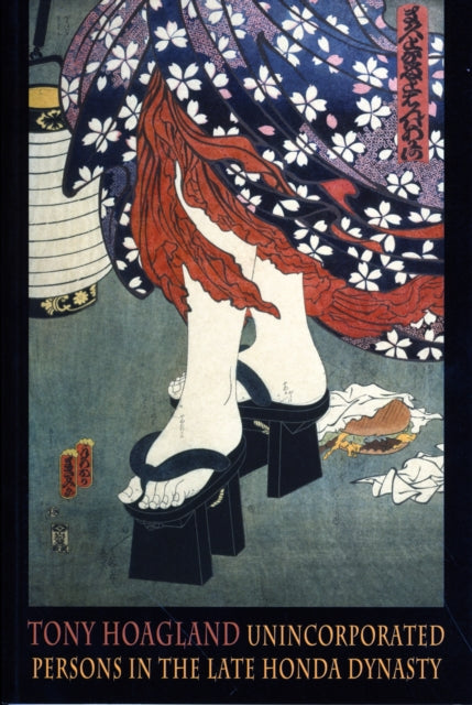 Book cover of: Unincorporated Persons in the Late Honda Dynasty. By: Tony Hoagland