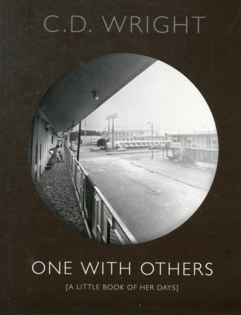 Book cover of: One with Others. By: C. D. Wright