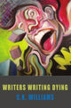Book cover of: Writers Writing Dying. By: C. K. Williams