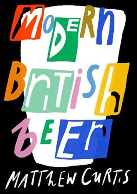 Book cover of: Modern British Beer. By: Matthew Curtis