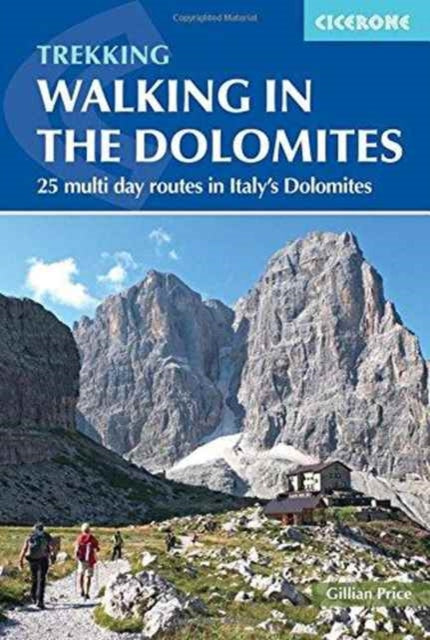 Walking in the Dolomites, 25 multi-day routes in Italy's Dolomites 9781852848446 Gillian Price