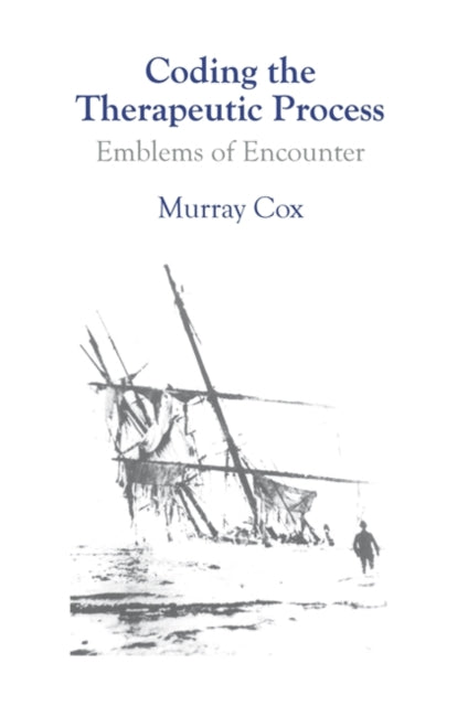 Book cover of: Coding the Therapeutic Process. By: Murray Cox