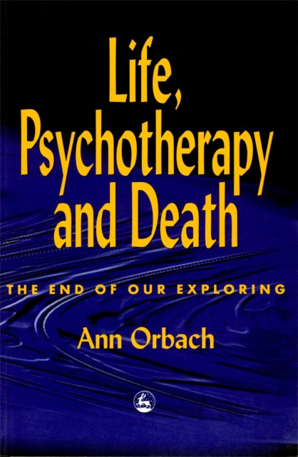Book cover of: Life, Psychotherapy and Death