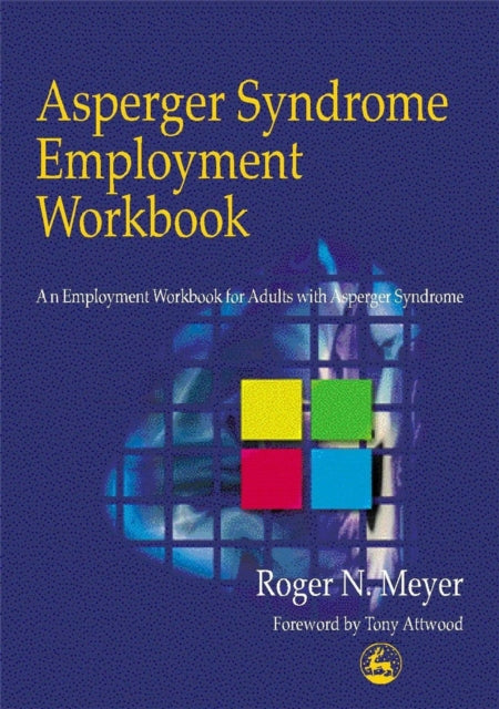 Book cover of: Asperger Syndrome Employment Workbook. By: Roger N. Meyer