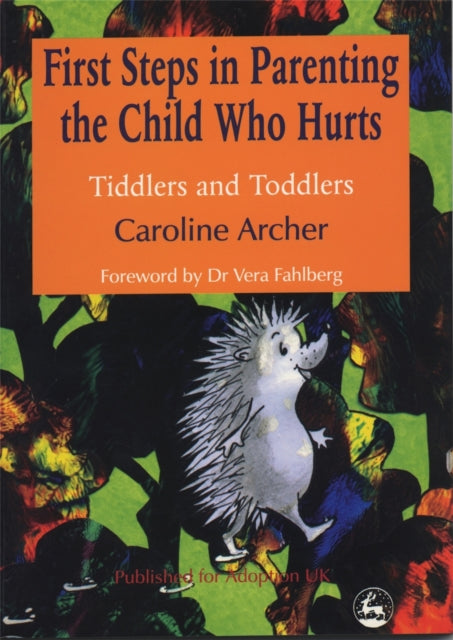 Book cover of: First Steps in Parenting the Child who Hurts