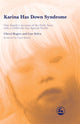 Book cover of: Karina Has Down Syndrome. By: Cheryl Rogers