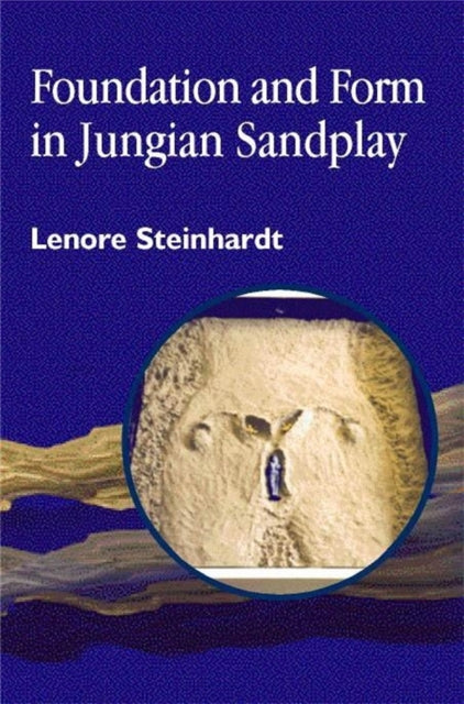 Book cover of: Foundation and Form in Jungian Sandplay. By: Lenore Steinhardt