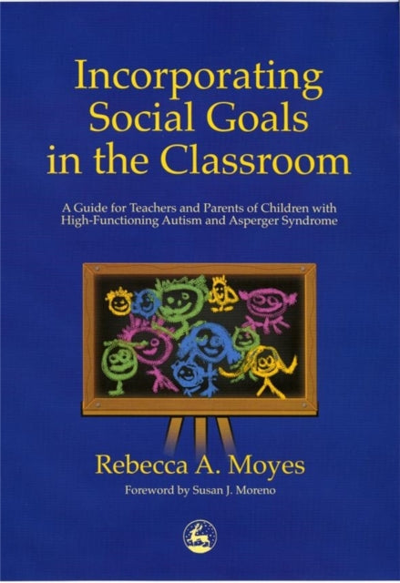 Book cover of: Incorporating Social Goals in the Classroom. By: Rebecca A Moyes
