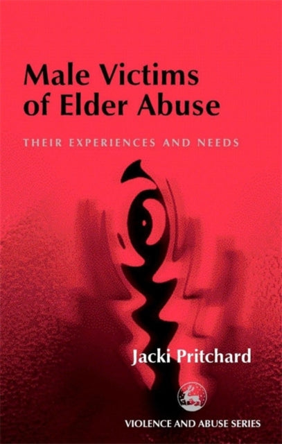 Book cover of: Male Victims of Elder Abuse. By: Jacki Pritchard