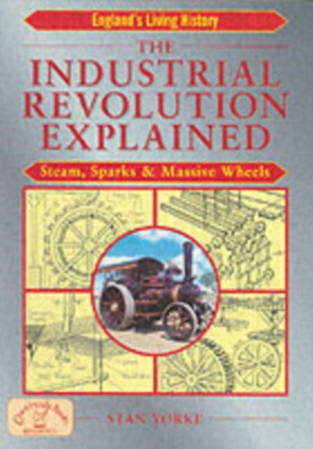 Book cover of: Industrial Revolution Explained. By: STAN YORKE