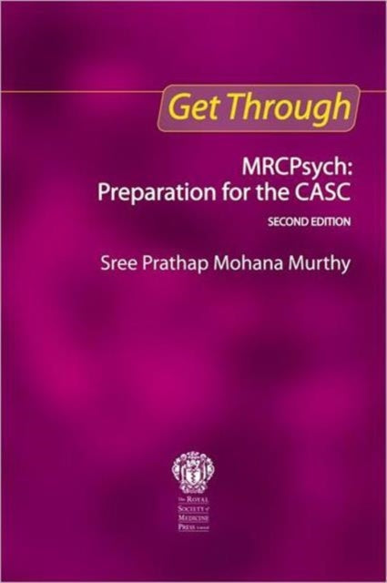 Book cover of: Get Through MRCPsych: Preparation for the CASC, Second edition. By: Sree Murthy
