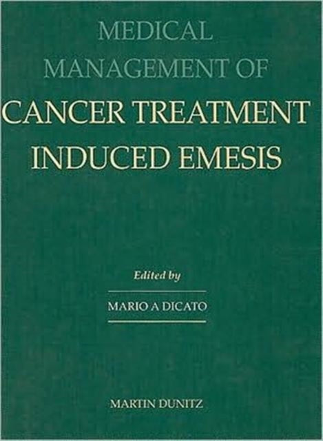 Book cover of: Medical Management of Cancer-treatment Induced Emesis. By: Mario A. Dicato