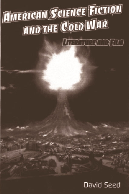 Book cover of: American Science Fiction and the Cold War. By: David Seed