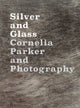 Book cover of: Silver and Glass. By: Cornelia Parker