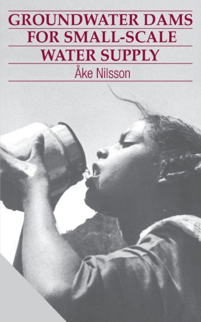 Book cover of: Groundwater Dams for Small-Scale Water Supply. By: Ake Nilsson