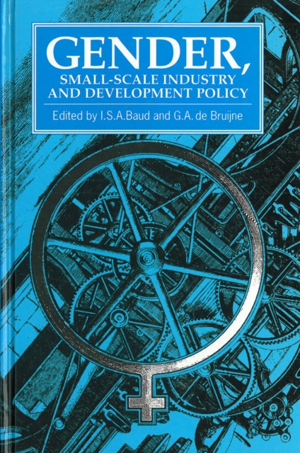 Book cover of: Gender, Small-scale Industry and Development Policy. By: I.S.A. Baud