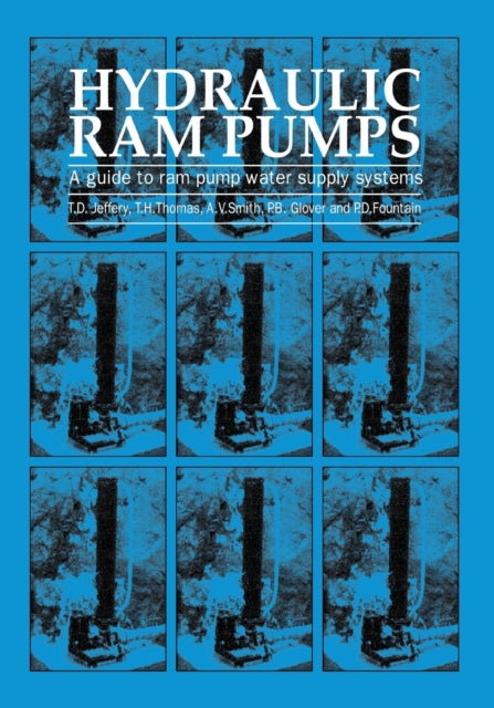 Book cover of: Hydraulic Ram Pumps. By: T.D. Jeffrey