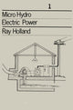 Book cover of: Micro-Hydro Electric Power. By: Ray Holland