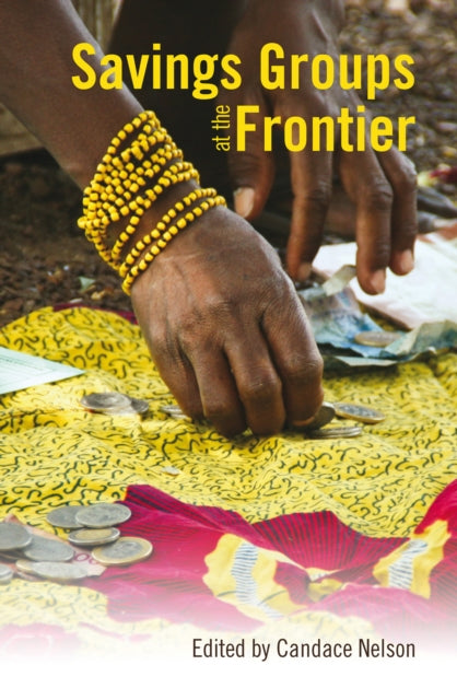 Book cover of: Savings Groups at the Frontier. By: Candace Nelson