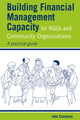 Book cover of: Building Financial Management Capacity for NGOs and Community Organizations. By: John Cammack