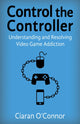 Book cover of: Control the Controller. By: Ciaran O'Connor