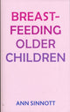 Book cover of: Breastfeeding Older Children. By: Ann Sinnott