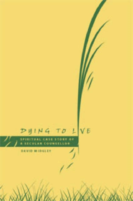 Book cover of: Dying to Live. By: David Midgley