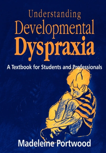 Book cover of: Understanding Developmental Dyspraxia. By: Madele Portwood
