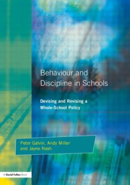 Book cover of: Behaviour and Discipline in Schools. By: Galvin