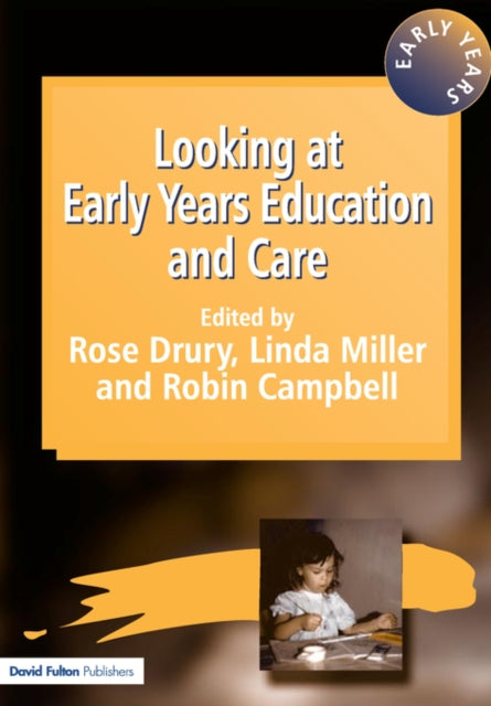 Book cover of: Looking at Early Years Education and Care. By: Druly R