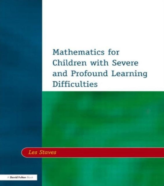 Book cover of: Mathematics for Children with Severe and Profound Learning Difficulties. By: Les Staves
