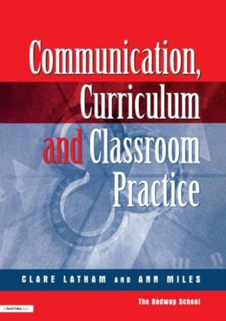 Book cover of: Communications,Curriculum and Classroom Practice. By: Clare Lathan