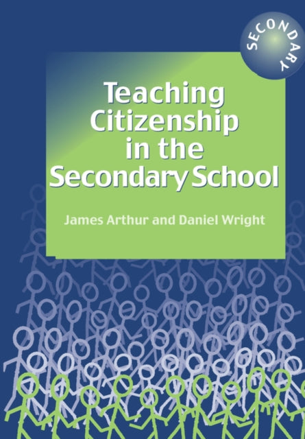 Book cover of: Teaching Citizenship in the Secondary School. By: James Arthur
