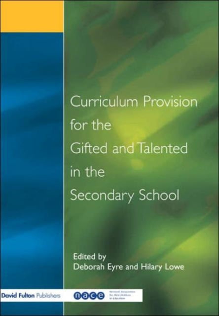 Book cover of: Curriculum Provision for the Gifted and Talented in the Secondary School. By: Deborah Eyre
