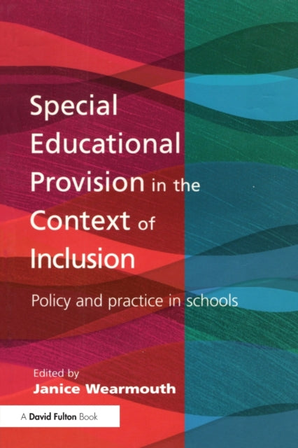 Book cover of: Special Educational Provision in the Context of Inclusion. By: Janic Wearmouth
