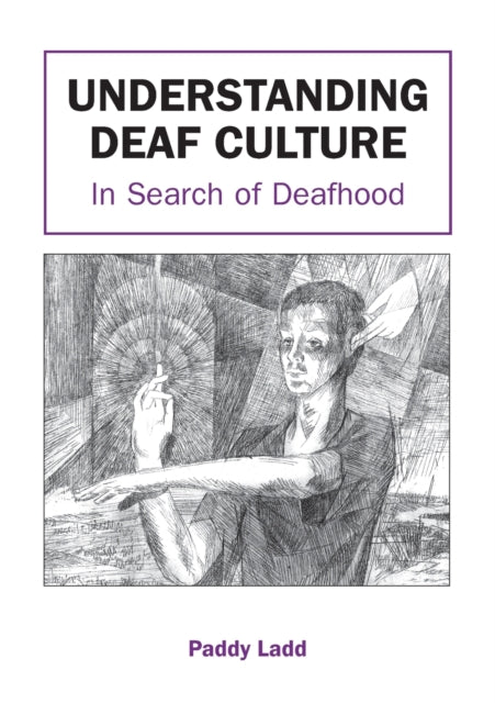 Book cover of: Understanding Deaf Culture. By: Paddy Ladd