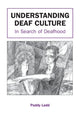 Book cover of: Understanding Deaf Culture. By: Paddy Ladd